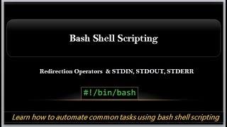 Bash Shell Scripting | Redirection Operatros and STDIN, STDOUT & STDERR | Video-4