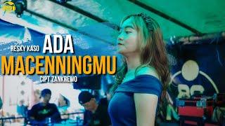 ADA MACENNINGMU - CIPT.ZANKREWO | RESKY KASO ( LIVE COVER )