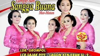 Campursari Sangga Buana | Mat Matan | Ldr.Grompol | Lcr.Sajak Piye-Lagon Kenjeran Sl.9