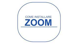 Come Installare Zoom