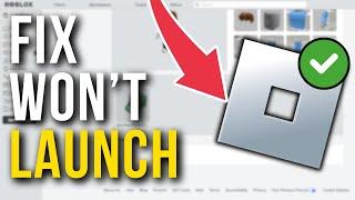 How To Fix Roblox Not Launching, Starting Or Opening - Full Tutorial