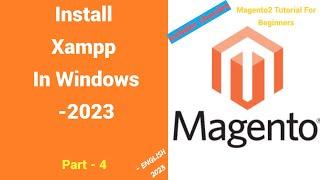 How to Install XAMPP: Step-by-Step Guide for Beginners | Part 4 | Magento2 Tutorials  For Beginners