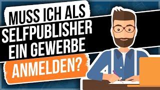 Freiberuflichkeit vs. Gewerbe: Muss ich als Selfpublisher ein Gewerbe anmelden?