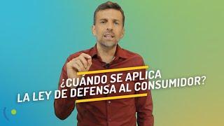 ¿Cuándo se aplica la ley de defensa del consumidor?