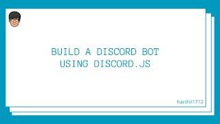 Build a Discord bot using Discord.js