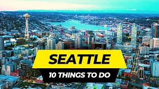 Top 10 Things to do in Seattle, Washington 2025