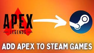 How to Add Apex Legends to Steam Games easily in just 1 min | 2021 windows 10 | link Apex to Steam