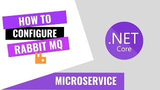 HOW TO CONFIGURE RABBITMQ IN A .NET CORE API