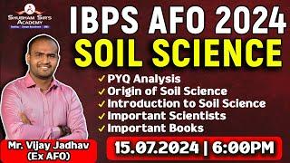 IBPS AFO 2024 | L1 Soil science : PYQ Analysis, Introduction | Mr. Vijay Jadhav 15.07.2024 #IBPSAFO