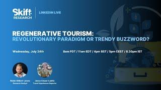 Regenerative Tourism: Revolutionary Paradigm or Trendy Buzzword?