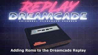 How to add roms to the Dreamcade Replay