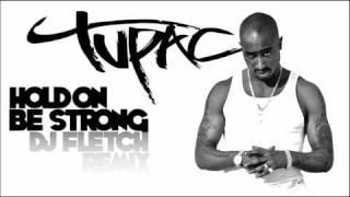 2Pac - Hold On Be Strong (DJ Fletch Remix)