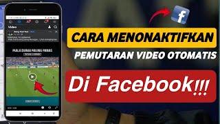 CARA MENONAKTIFKAN PEMUTARAN VIDEO OTOMATIS DI FACEBOOK