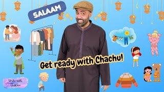 Episode 7 - Get Ready with Chachu! | Urdu Lessons | Babies, Toddlers, Kids | Basic Urdu | Learn Urdu