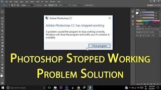 Photoshop CC Crashing Stopped Working Problem Solution | Photoshop Crashing Problem Fixed