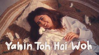 Yahin Toh Hai Woh | Official Music Video | Akanksha Bhandari