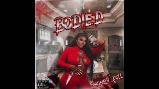 MONEYDOLL WITH NEW HIT “BODIED”