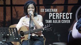 Perfect Tami Aulia Live Acoustic Cover #EdSheeran @SILOL