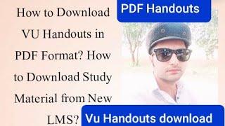 How to download Vu Handouts in PDF Format? How to download study material from LMS? Vu handouts pdf