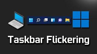 How To Fix Taskbar Flickering and Disappearing issues in Windows 11