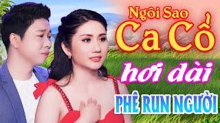 Phê Run Người CA CỔ HƠI DÀI - Kiều Nương, Thanh Nhường Ca Cổ Hơi Dài 1000 Chữ⭐Ngôi Sao Ca Cổ Hơi Dài