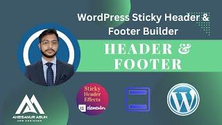 Create Sticky Header & Foofter | Elementor Header & Footer Builder using Plugin
