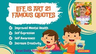 Life is Art 21 Famous Quotes #utube #life #art #famousquotes