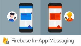 Firebase In-App Messaging: Engage active app users with contextual messages