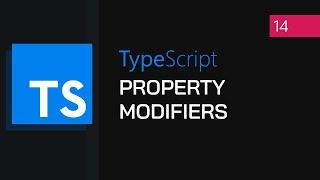 #14 - OOP Property Modifiers | TypeScript Tutorial