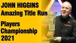 John Higgins Amazing Title Run! || 2021 Players Championship