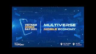 [RECAP VMD2023] VIETNAM MOBILE DAY 2023