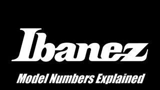 Ibanez Model Numbers Explained!