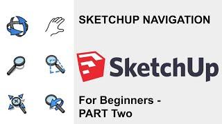 Sketchup Tutorial For Beginners - Part Two - Navigation Tool