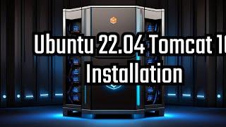 Watch this! How to install Apache Tomcat 10 on Ubuntu 22.04