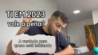 Como iniciar no TI em 2023? TI ainda é uma boa área?