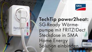 TechTip: SG-Ready Wärmepumpe mit FRITZ!Dect Steckdose in die SMA Home Energy Solution einbinden