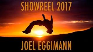 Joel Eggimann - Showreel 2017