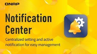 Notification Center: Centralized setting​ and active notification for easy management