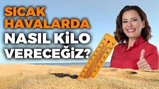 Sıcak Havaları Fırsata Çevirin! Yaz Aylarında Fazla Kilolarınızdan Böyle Kurtulun! | Dr. Ayça Kaya