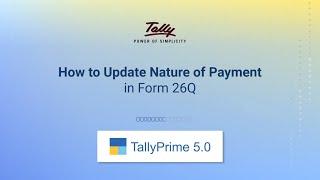 How to Update Nature of Payment in Form 26Q | TallyHelp