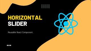 Build a Reusable Horizontal Slider  | Horizontal Slider | React Component