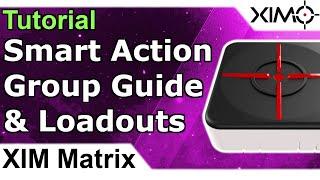 XIM Matrix - Smart Action Groups Guide - Use Several Weapon Loadouts Within One Config