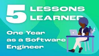 Five Lessons I've Learned from My First Year as a Software Engineer