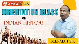 Orientation class on Indian History By Seeniah Sir|| Amigos IAS Academy