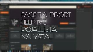 HELLO FACEIT.COM SUPPORT CAN U HELP ME