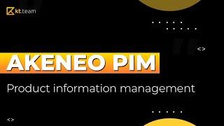 Product data management: Akeneo PIM review. | kt.team