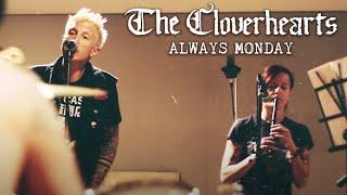 The Cloverhearts - Always Monday (Official Video)