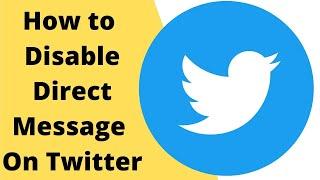 How to Disable Direct Message on Twitter || Send Direct Message on twitter || 2021
