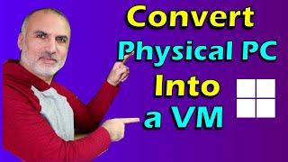 How to convert a Physical PC into a Virtual Machine with Disk2VHD P2V