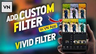 How to add custom filters in VN app | How To Add iPhone Vivid Filter In Android | VN Video Editor